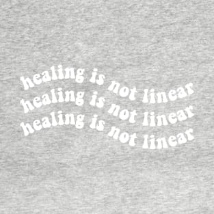 Healing is Not Linear T-Shirt